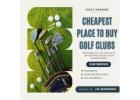 Cheapest Place to Buy Golf Clubs